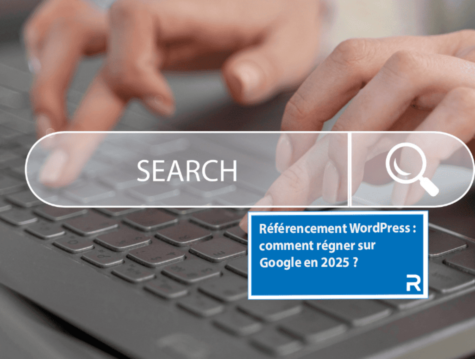 Référencement WordPress : propulsez votre site en tête de Google en 2025 et attirez plus de trafic qualifié grâce aux meilleures stratégies SEO !