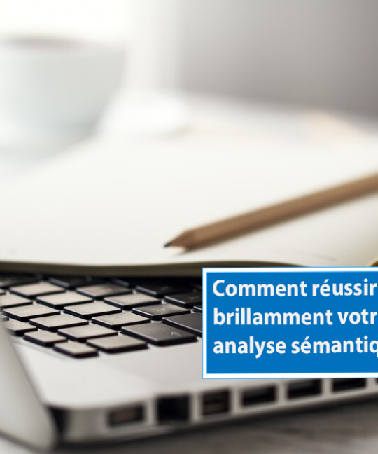 Découvrez comment réussir votre analyse sémantique