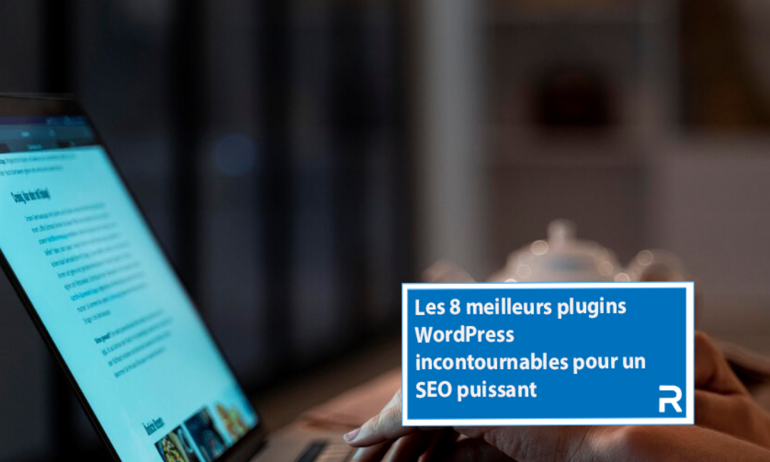 Découvrez les meilleurs plugins WordPress pour optimiser votre site, améliorer votre SEO et booster vos performances.