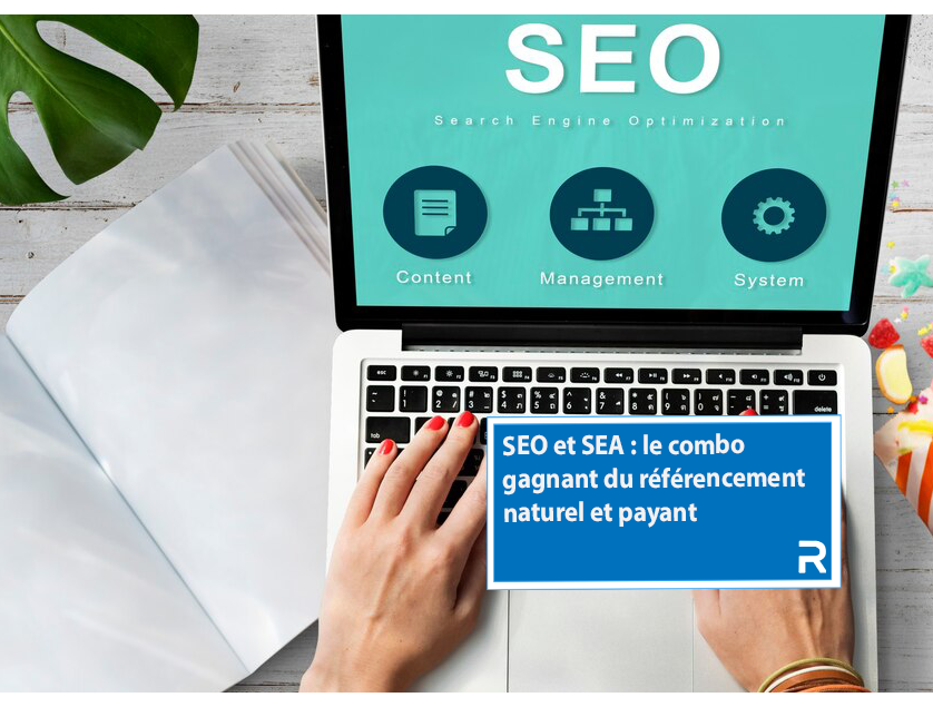 Découvrez comment combiner SEO et SEA