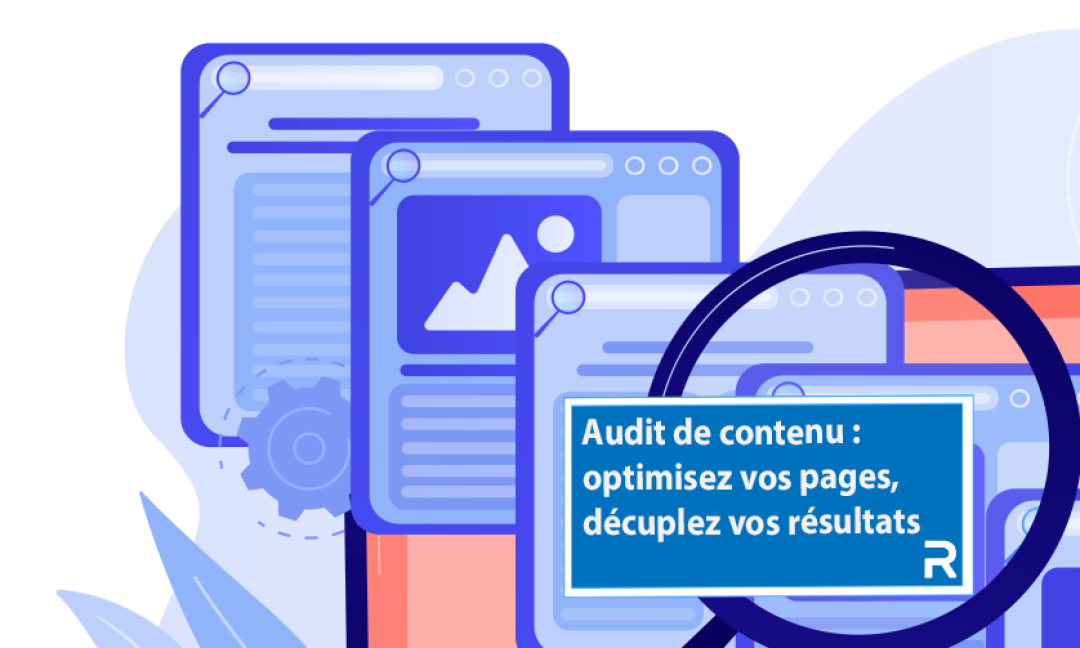 Audit de contenu : Identifiez vos faiblesses, boostez vos performances SEO