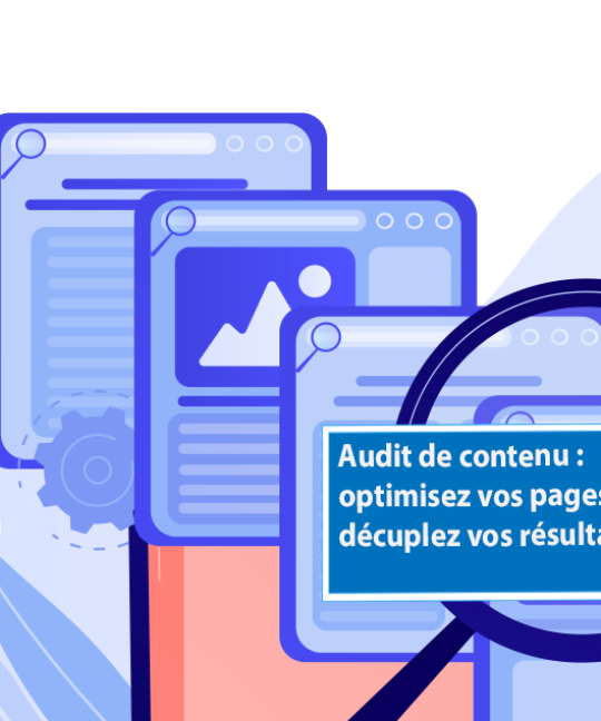 Audit de contenu : Identifiez vos faiblesses, boostez vos performances SEO