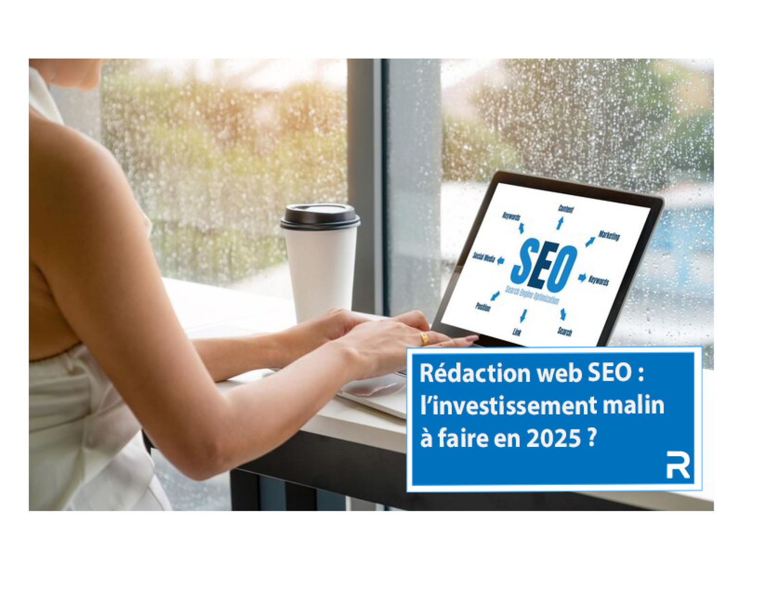 Faut-il investir dans la rédaction web SEO ?