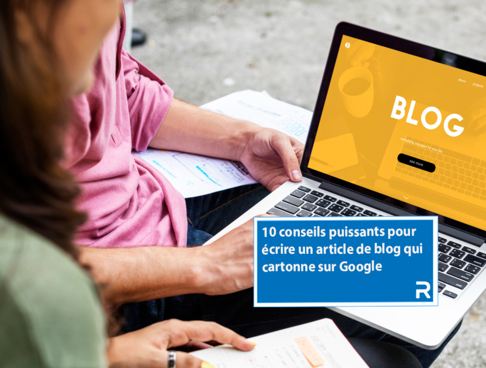 Comment écrire un article de blog ? 10 précieux conseils