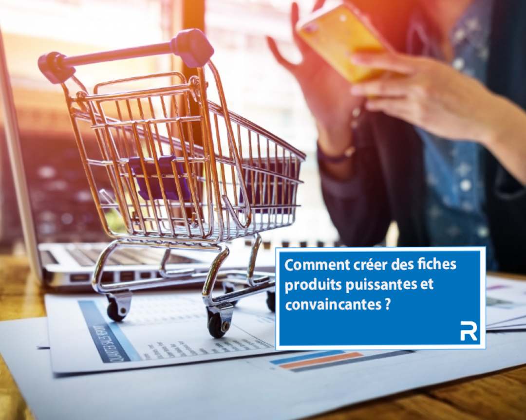 découvrez comment rédiger des fiches produits pour votre boutique en ligne